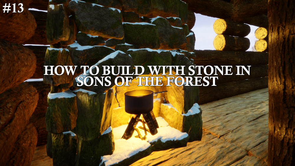 Ultimate Stone Building Guide In Sons Of The Forest - MMO Wiki